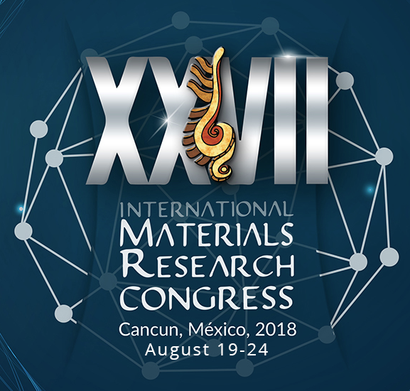 XXVII International Materials Research Congress Cancun, Mexico